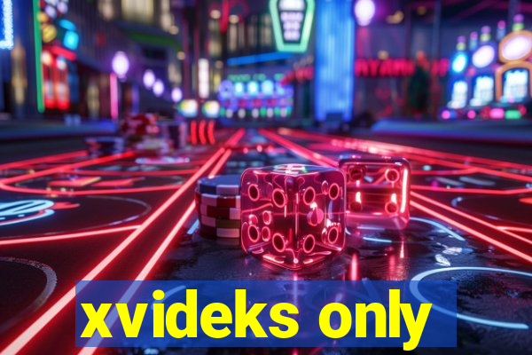 xvideks only