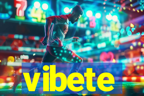 vibete