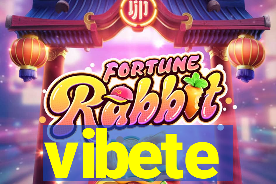 vibete