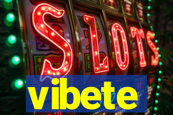 vibete