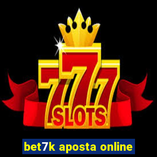bet7k aposta online