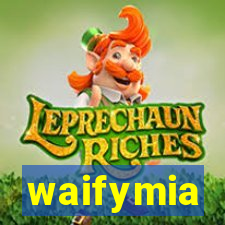 waifymia