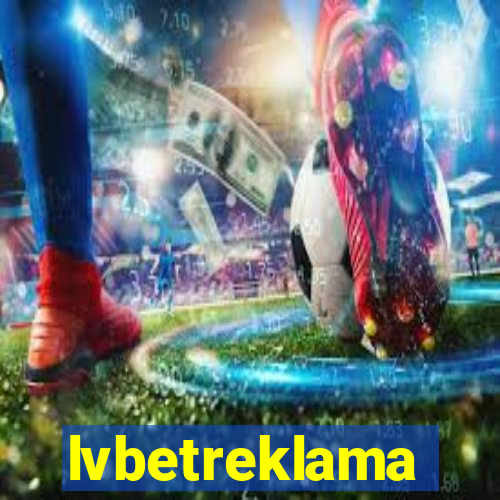 lvbetreklama
