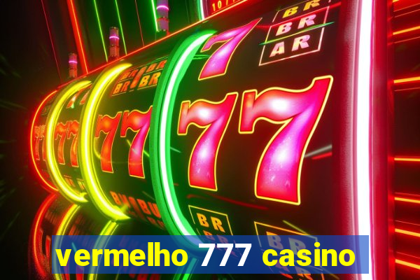 vermelho 777 casino