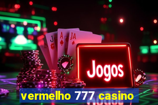 vermelho 777 casino
