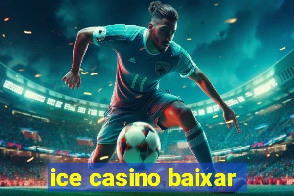 ice casino baixar