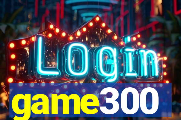 game300