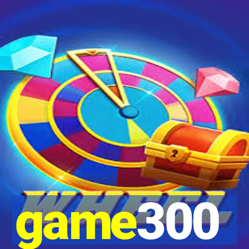 game300