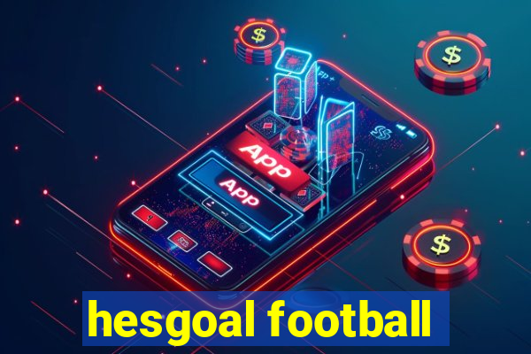 hesgoal football