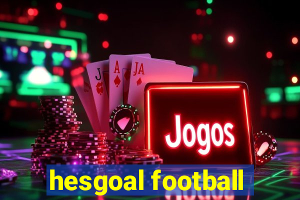 hesgoal football