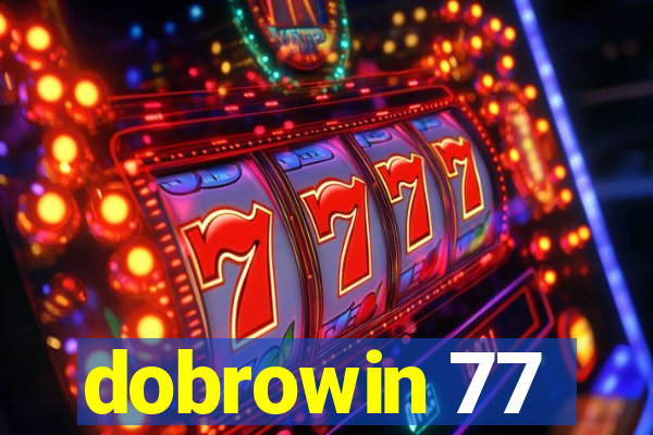 dobrowin 77