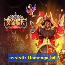 assistir flamengo hd