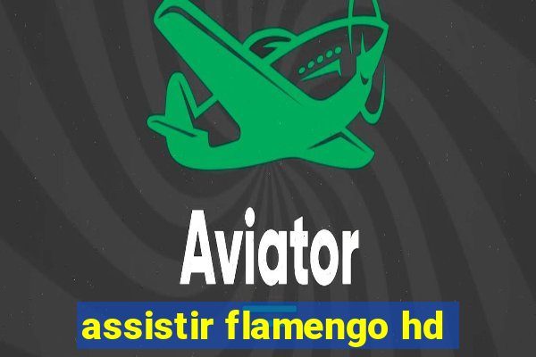 assistir flamengo hd