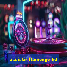 assistir flamengo hd