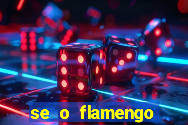 se o flamengo perder hoje o que acontece