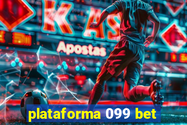 plataforma 099 bet