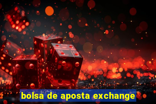 bolsa de aposta exchange