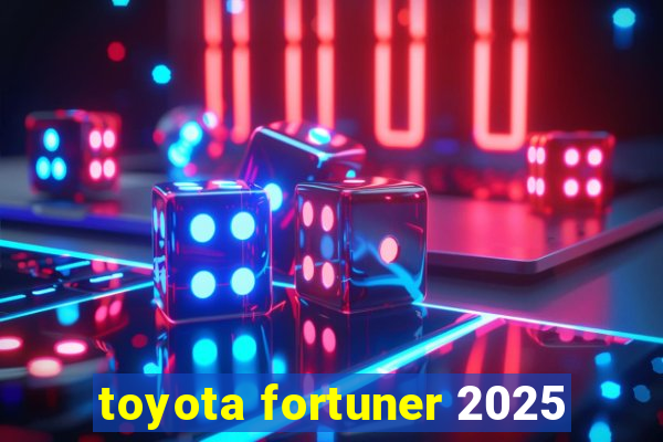 toyota fortuner 2025