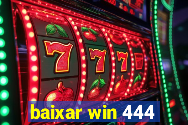 baixar win 444