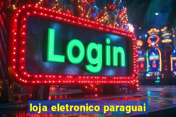 loja eletronico paraguai