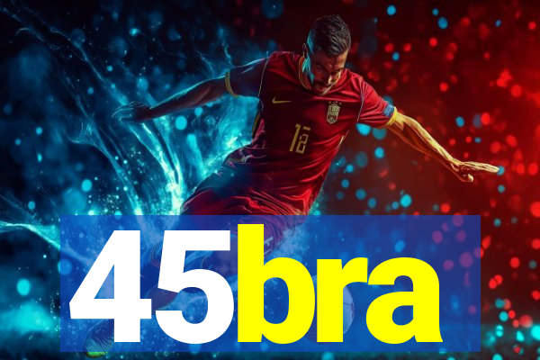 45bra