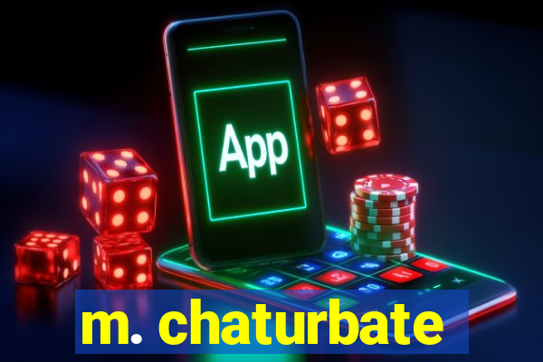 m. chaturbate