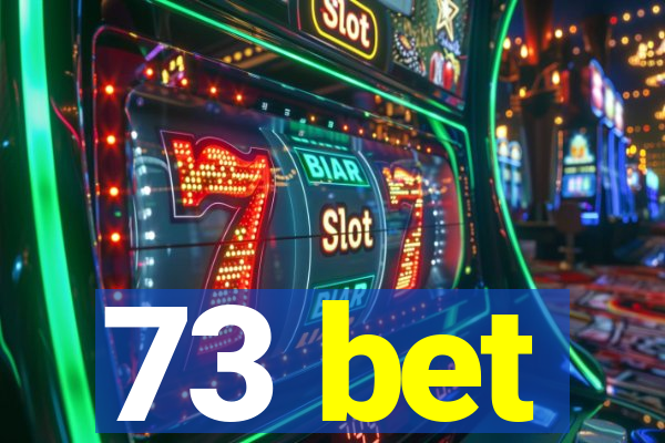 73 bet