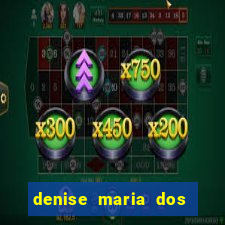 denise maria dos santos paulinelli raposo