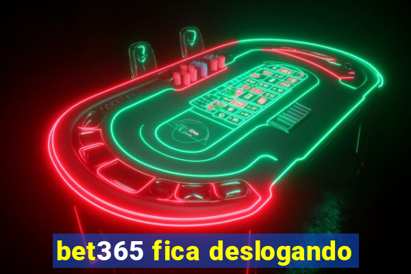 bet365 fica deslogando