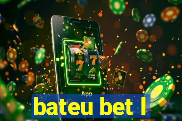 bateu bet l