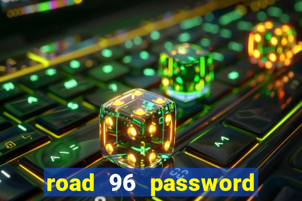 road 96 password happy taxi