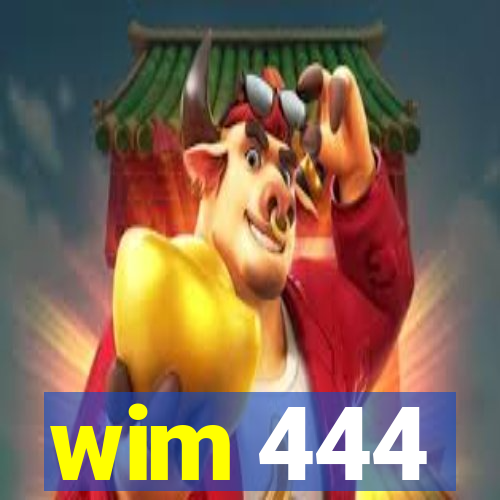 wim 444