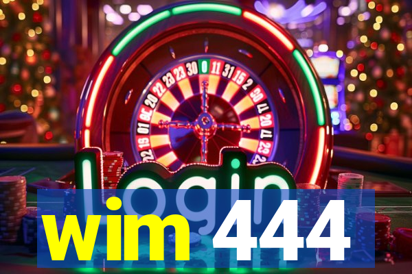 wim 444