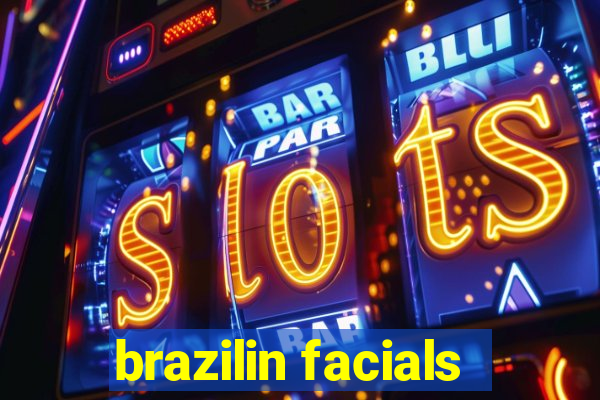 brazilin facials