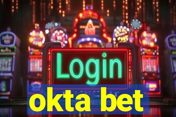 okta bet