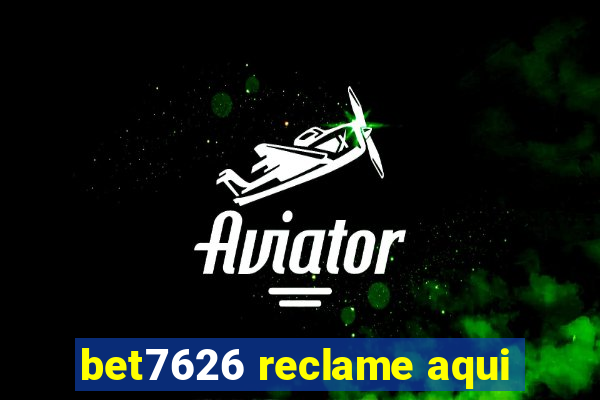 bet7626 reclame aqui