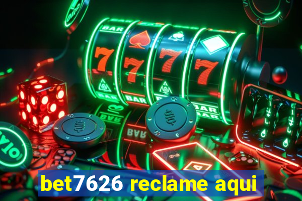 bet7626 reclame aqui