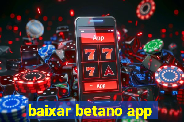 baixar betano app