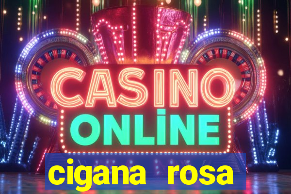 cigana rosa vermelha historia