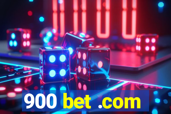 900 bet .com