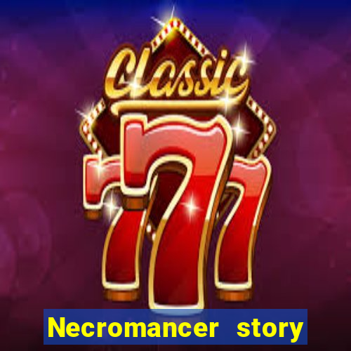 Necromancer story mod apk (unlimited skill points