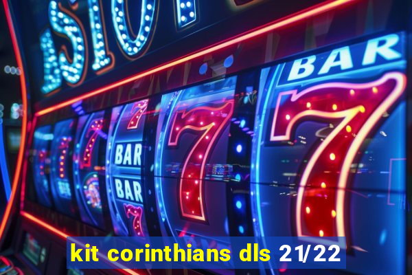 kit corinthians dls 21/22