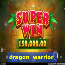 dragon warrior legend champion dinheiro infinito 2024