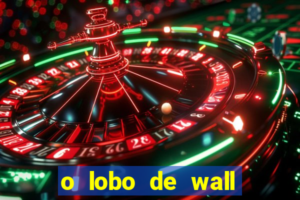o lobo de wall street gratis