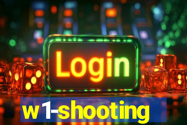 w1-shooting