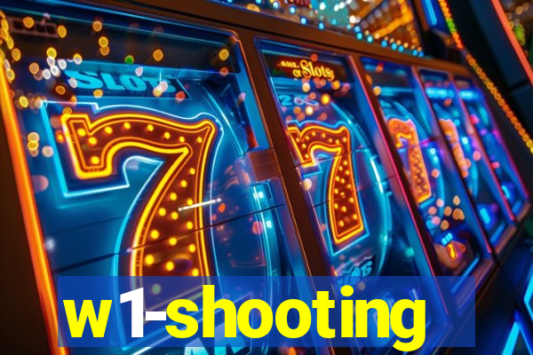 w1-shooting