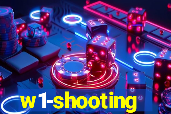 w1-shooting