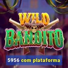 5956 com plataforma