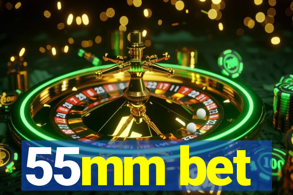 55mm bet
