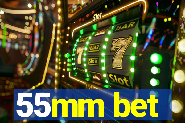 55mm bet